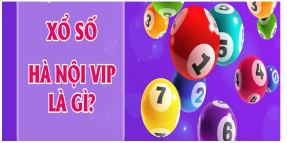 Đặc điểm cơ bản nhất về Xổ số Hà Nội VIP 