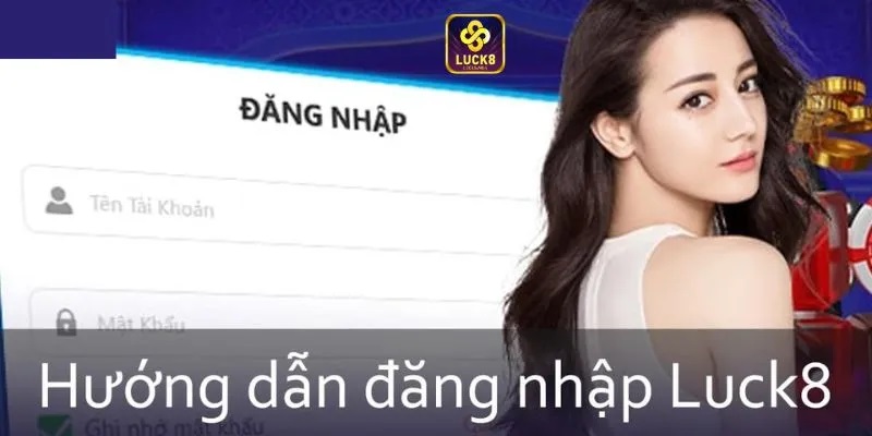 Đăng nhập Luck8 Link đăng nhập trang chủ Luck8 không chặn 2024