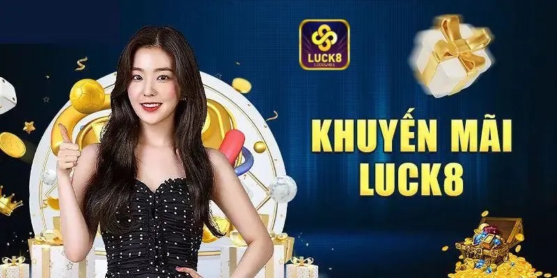 Khuyến mại Luck8 cực khủng và hấp dẫn nhất 2024