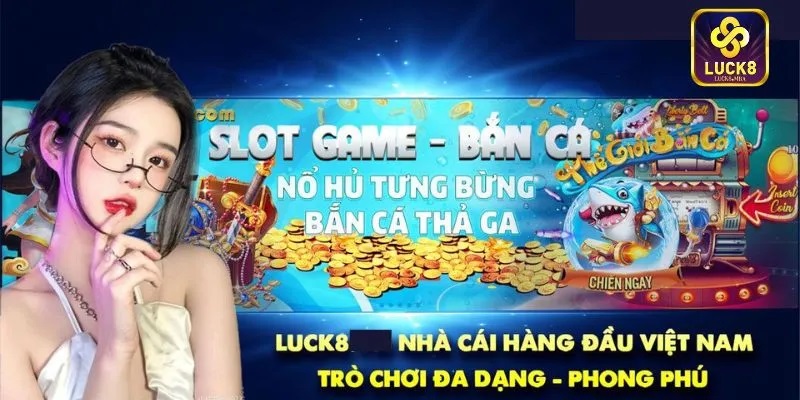 Một vài nét về nhà cái Luck8